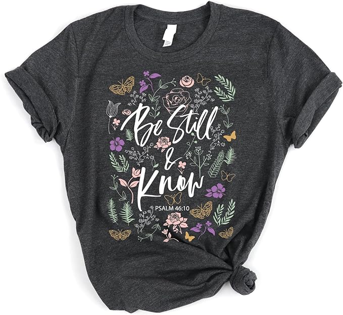 Be Still And Know T-Shirt