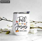 Personalized Fall For Jesus Wine Tumbler