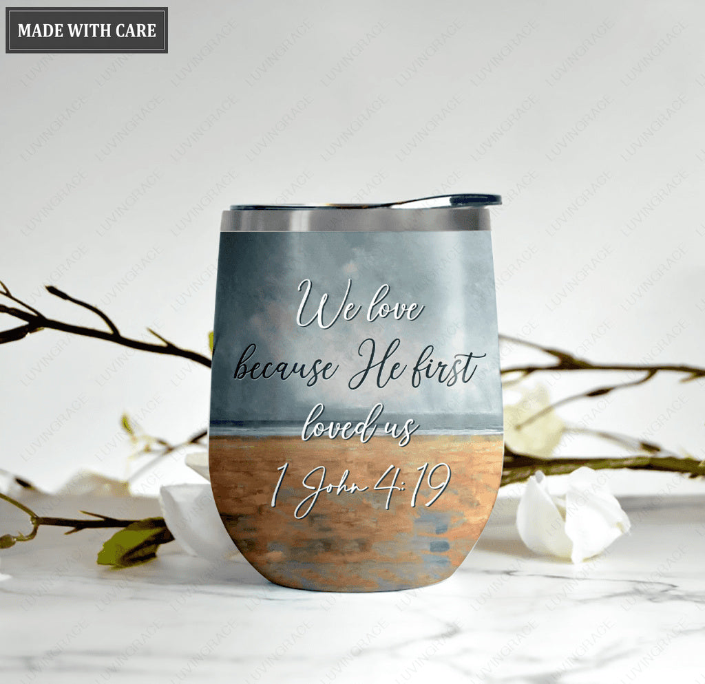We Love Because He First Loved us Personalized Egg Tumbler