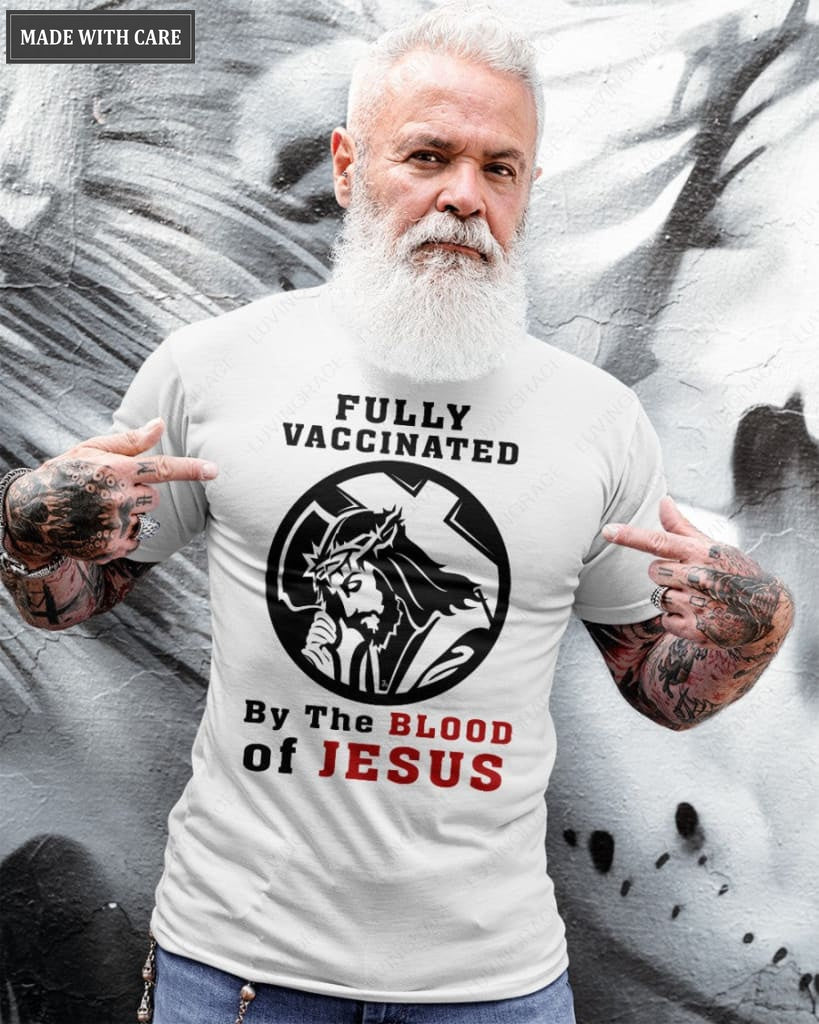 Fully Vaccinated By God Tshirt