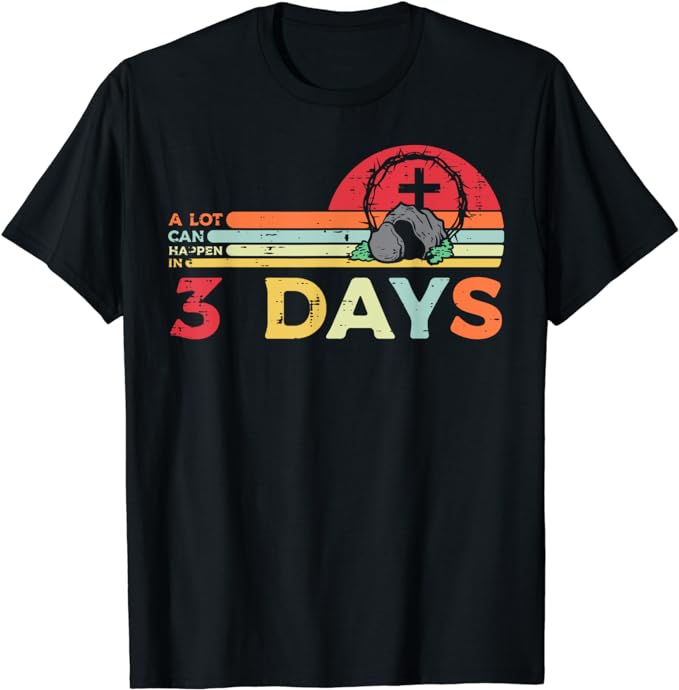 A Lot Can Happen In 3 Days T-Shirt