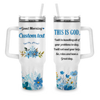 Good Morning This is God - 40 Oz Tumbler With Handle - Personalized Stainless Steel Tumbler