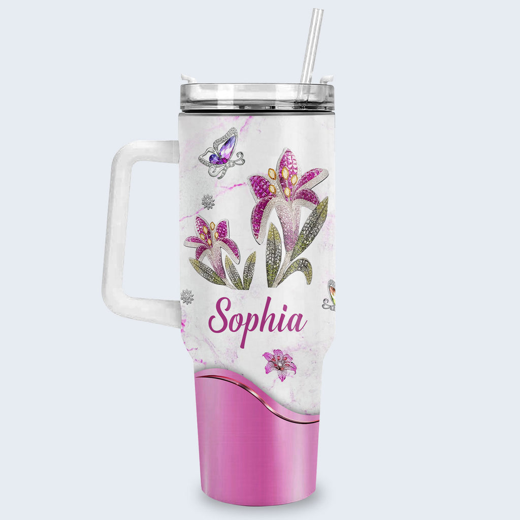 Lily flower You are - 40 Oz Tumbler With Handle - Personalized Stainless Steel Tumbler