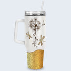 Dandelion Dragonfly Way maker - 40 Oz Tumbler With Handle - Personalized Stainless Steel Tumbler