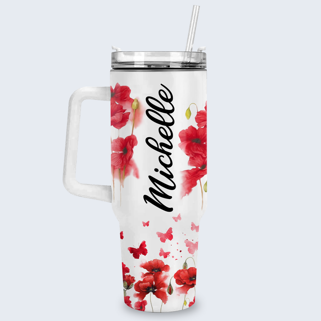 Poppy flower You are - 40 Oz Tumbler With Handle - Personalized Stainless Steel Tumbler