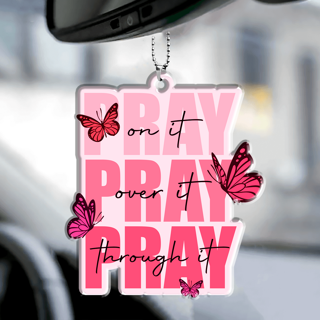 Pray On It Pray Over It Pray Through It Pink Butterflies Christian Ornament Gift Christmas Ornament Car Hanging