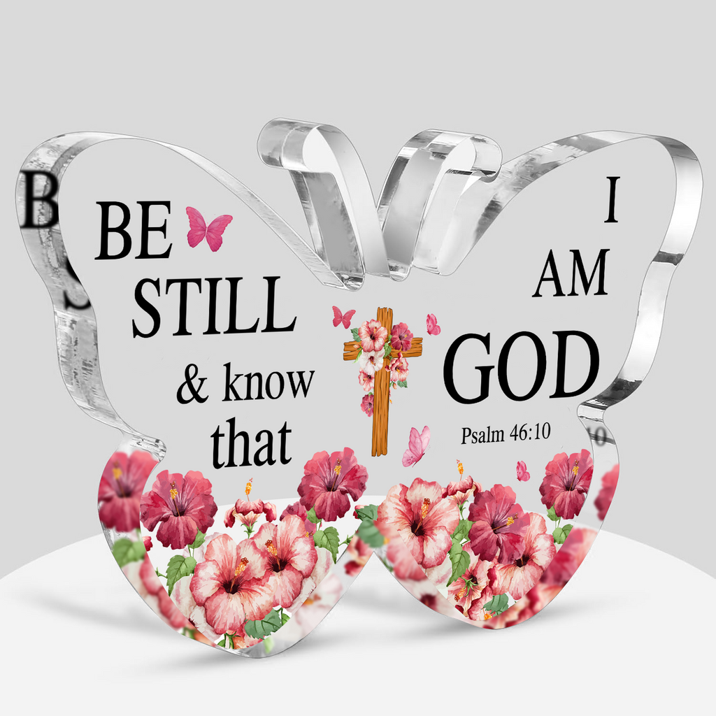 Butterfly Hibiscus Be Still Acrylic Plaque Christian Gifts Bible Verses Religious Gifts