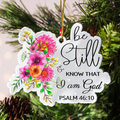 Flower Be Still Christian Gifts For Women, Birthday Gifts For Women, Ornament Gift, Christmas Ornament Car Hanging