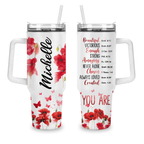 Poppy flower You are - 40 Oz Tumbler With Handle - Personalized Stainless Steel Tumbler