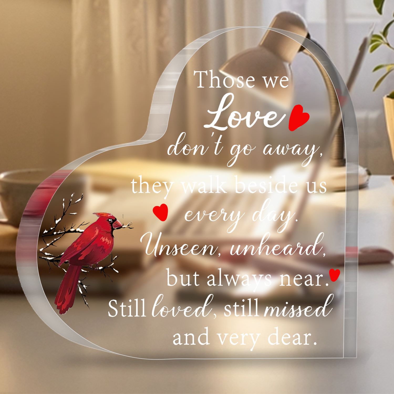 Those We Love Don't Go Away Memorial Gifts Sympathy Gifts Red Cardinal Memorial Bereavement Acrylic Heart Plaque Condolence Gifts in Memory of Loss of Loved One