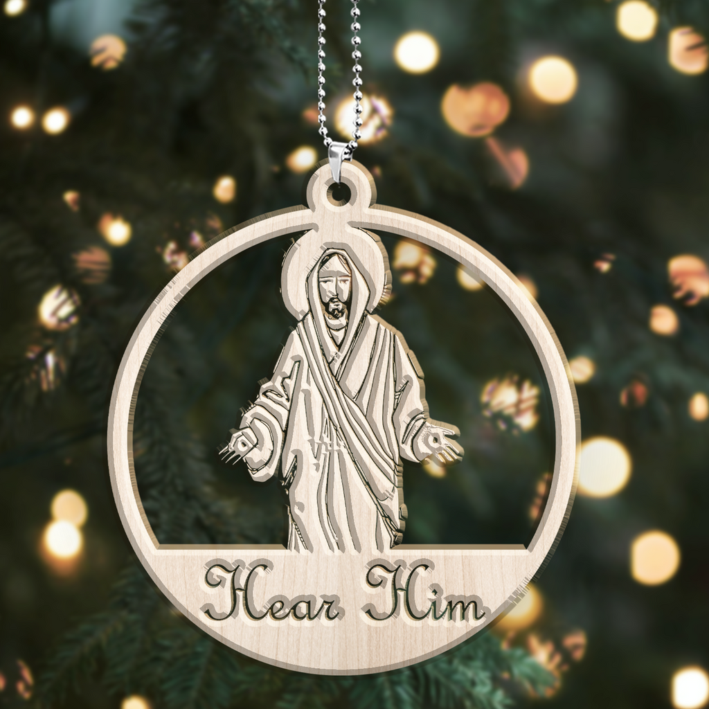 Hear Him Christ Christmas Laser Cut Wood Ornament
