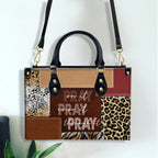 Pray On It Pray Over It Pray Through It, Faithful Gift Leather Handbag