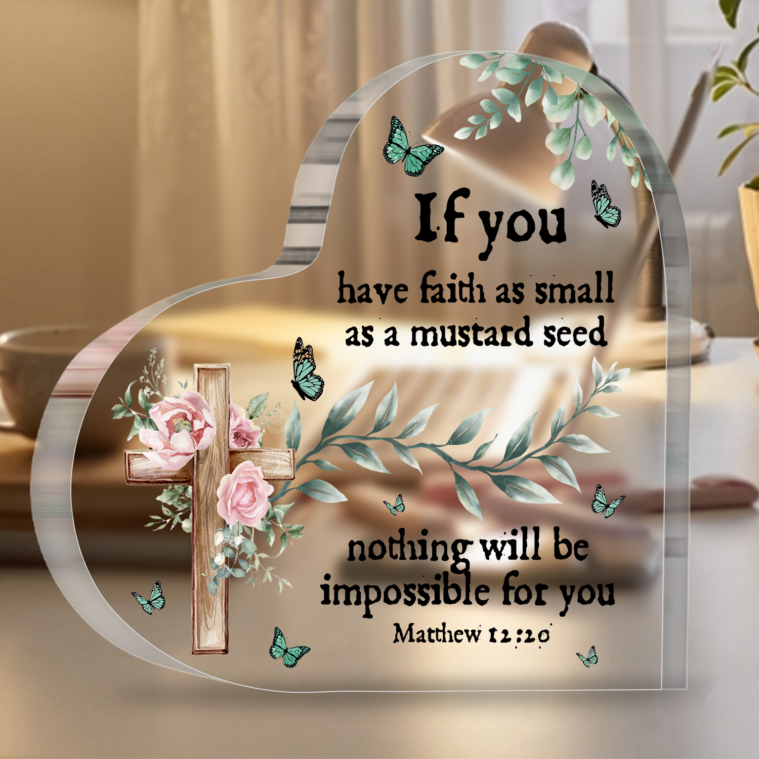 If You Have Faith Heart Shaped Acrylic Plaque Christian Gifts Religious Gifts Inspirational Gifts with Bible Verse Prayers