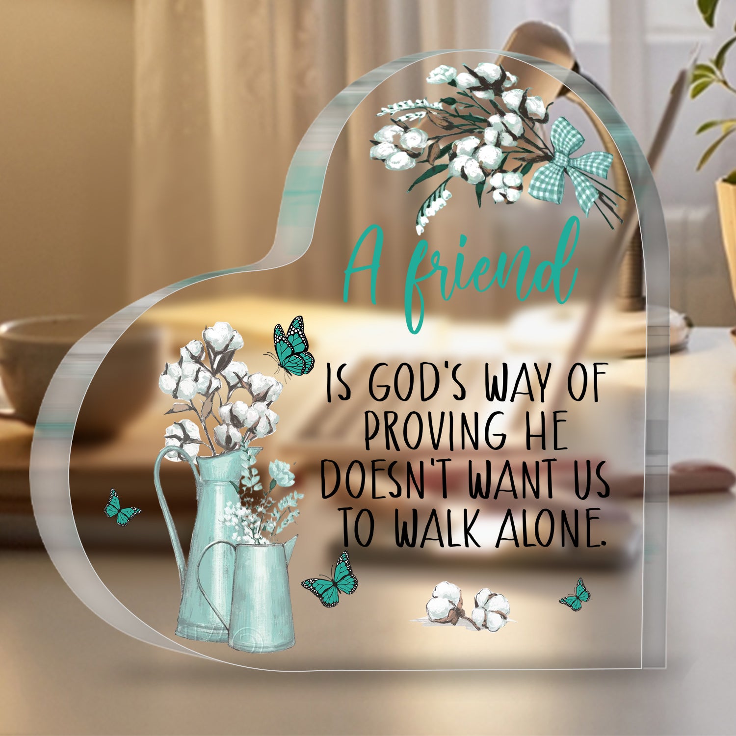 He Doesn’t Want Us to Walk Alone Friendship Gift Acrylic Heart Plaque