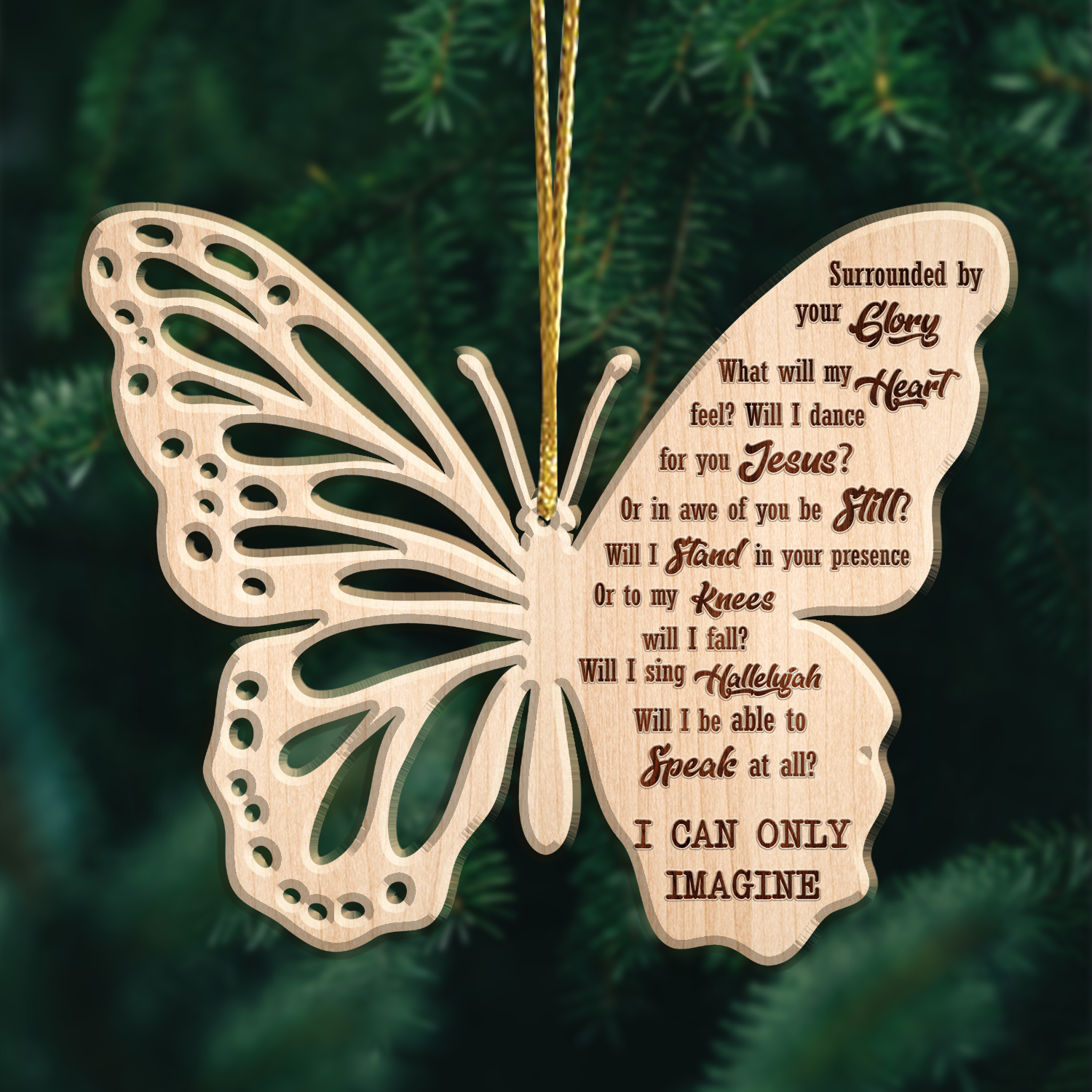 Butterfly Surrounded By Your Glory Engraved Wood Ornament Christmas Gift