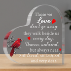 Those We Love Don't Go Away Memorial Gifts Sympathy Gifts Red Cardinal Memorial Bereavement Acrylic Heart Plaque Condolence Gifts in Memory of Loss of Loved One