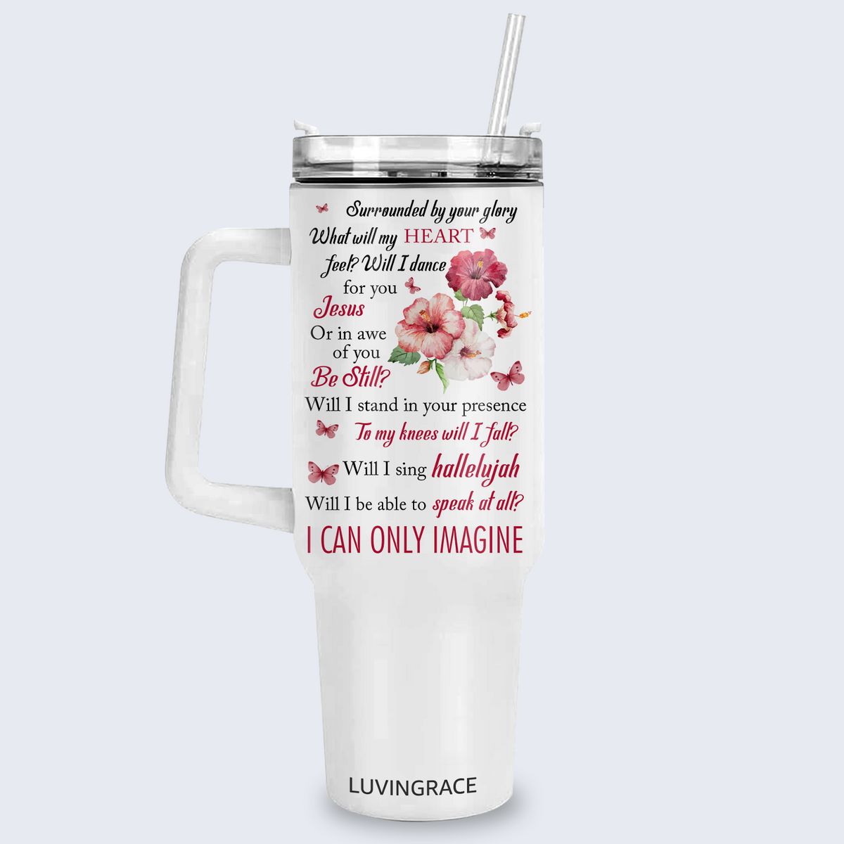 Floral Hibiscus Surrounded By Your Glory Inspirational Gifts for Women Friends 40Oz Tumbler