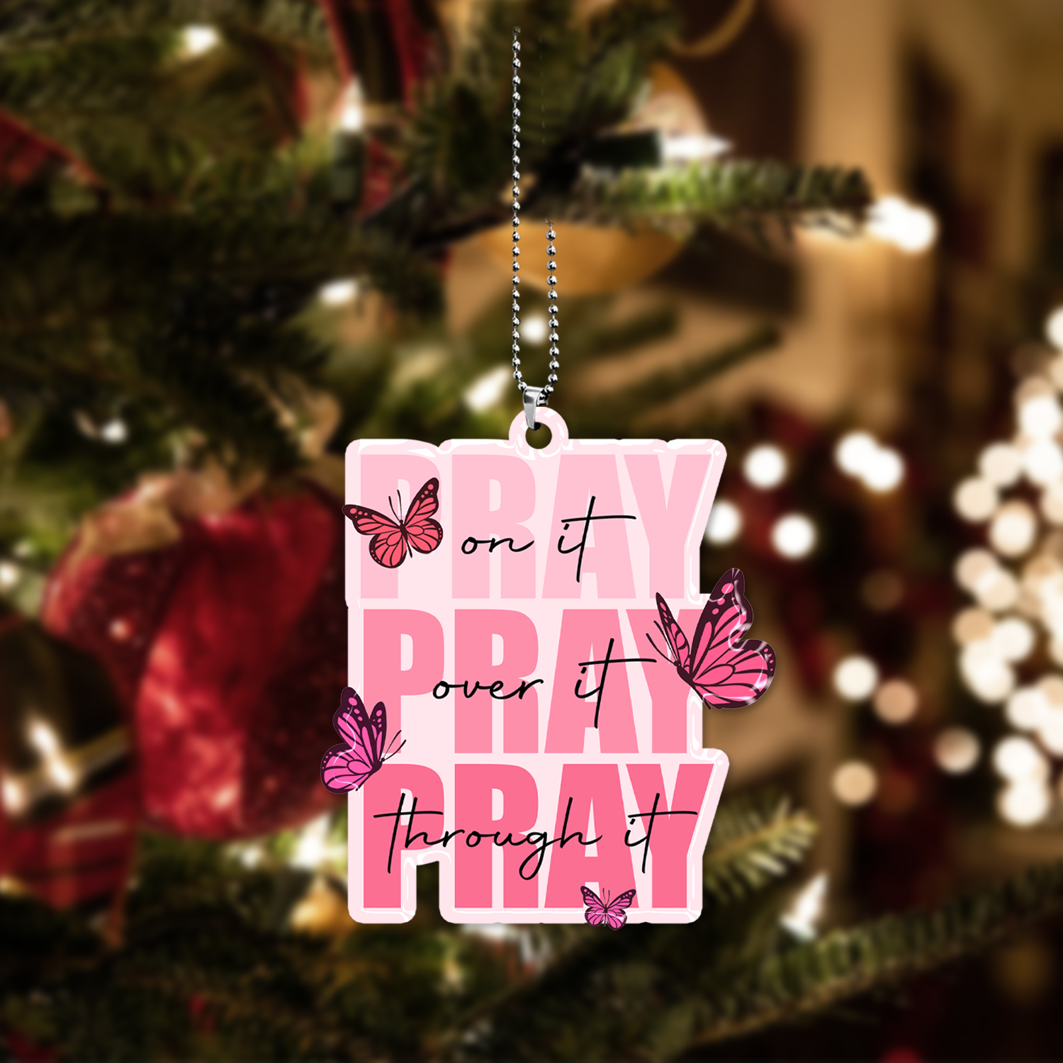 Pray On It Pray Over It Pray Through It Pink Butterflies Christian Ornament Gift Christmas Ornament Car Hanging