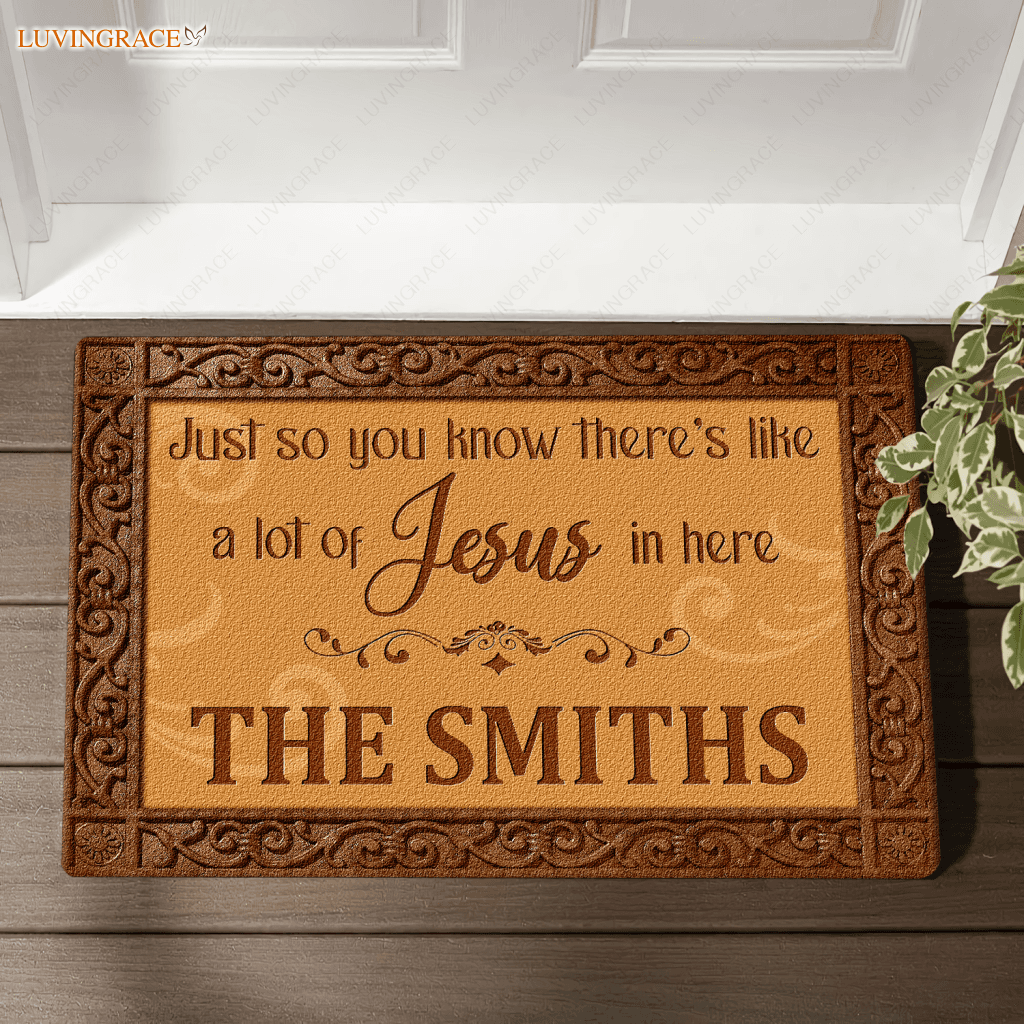 A Lot Of Jesus In Here Personalized Doormat
