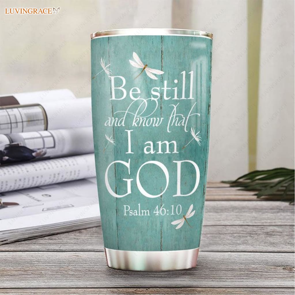 Be Still And Know Personalized Tumbler Tumbler