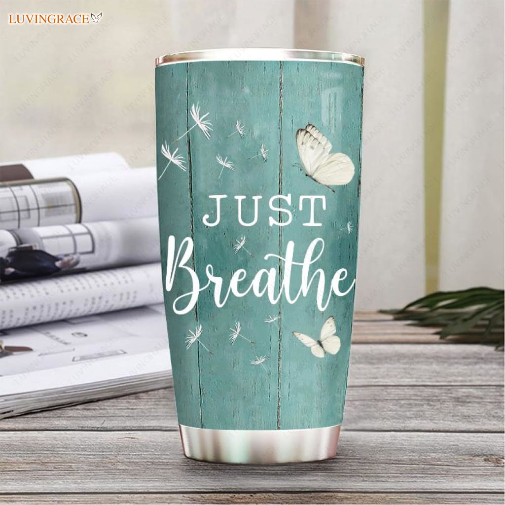 Butterfly Just Breath Personalized Tumbler Tumbler