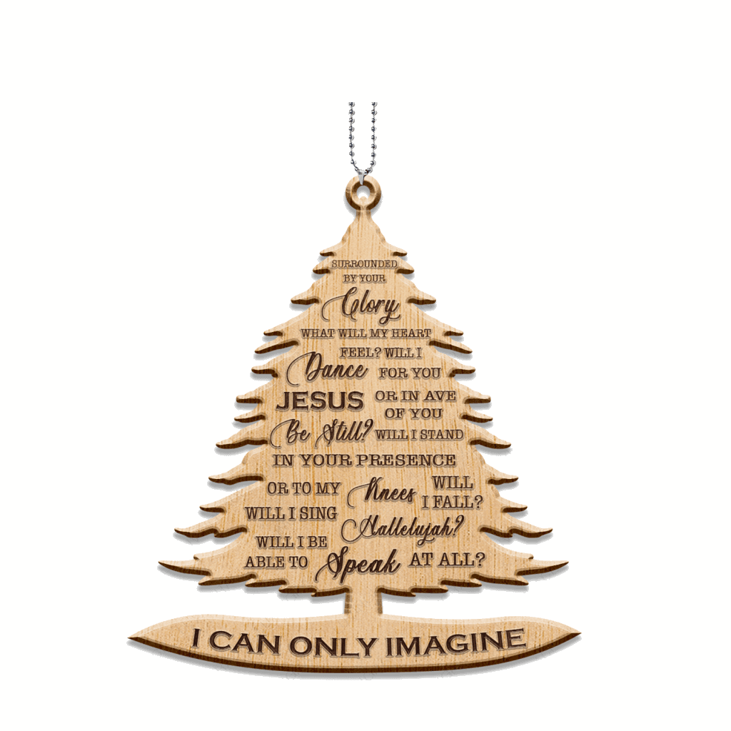 Christmas Pine I Can Only Imagine Wood Engraved Ornaments