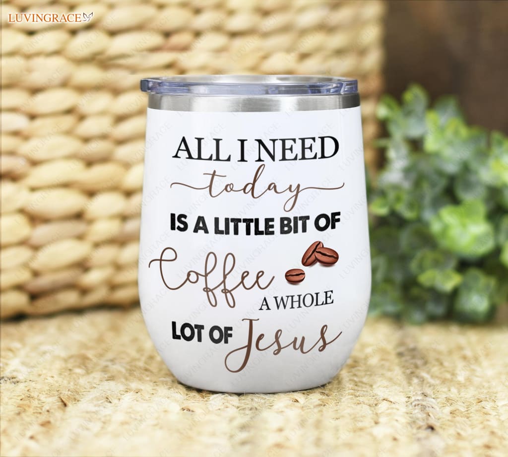 Coffee Girl And Jesus My Love Personalized Wine Tumbler Tumbler