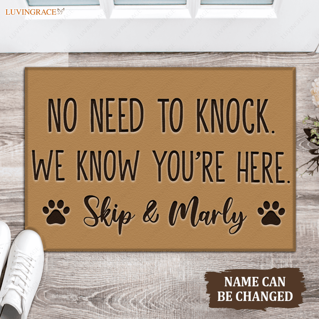 Custom Pet Name No Need To Knock We Know Youre Here Funny Doormat Dog Welcome Mat
