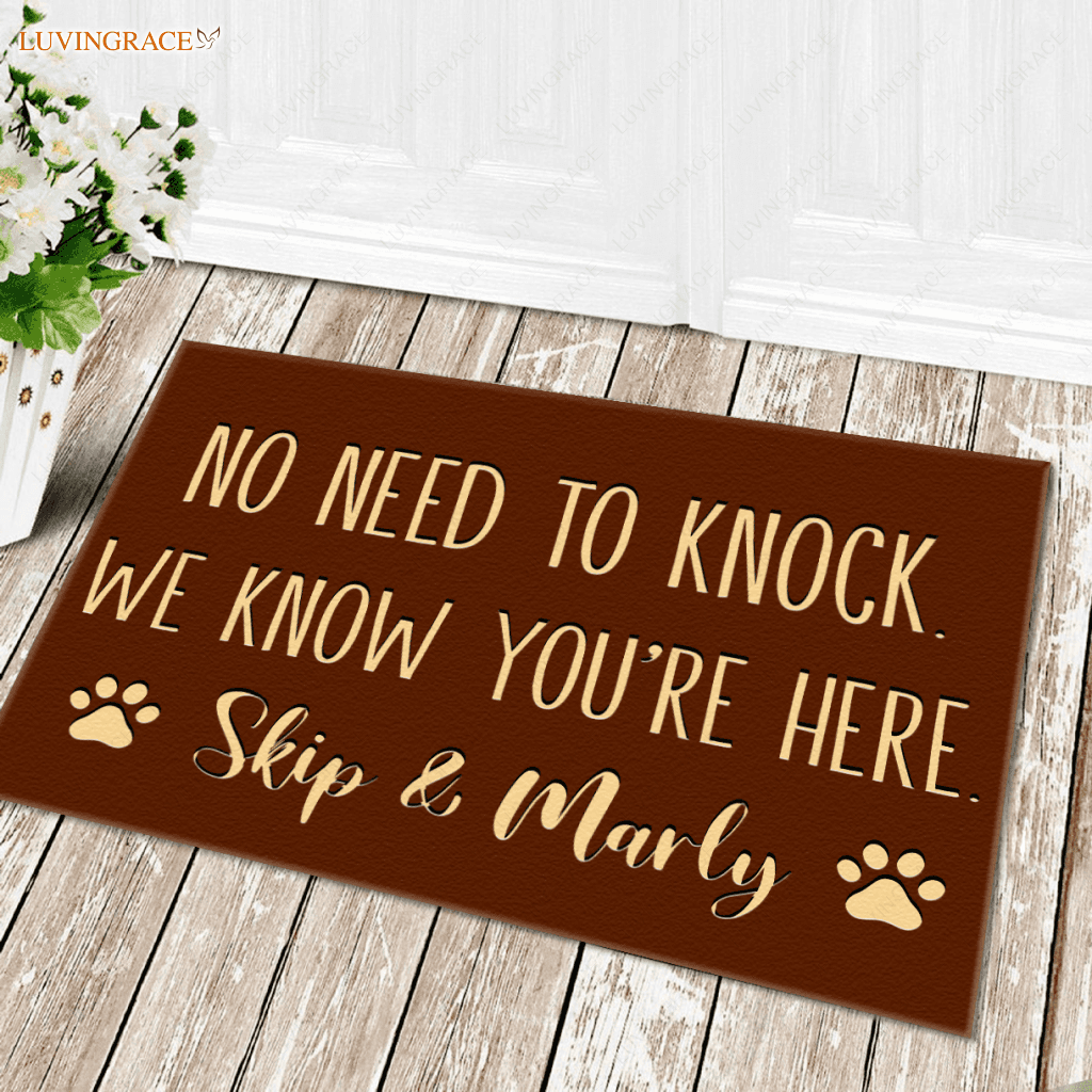 Custom Pet Name No Need To Knock We Know Youre Here Funny Doormat Dog Welcome Mat