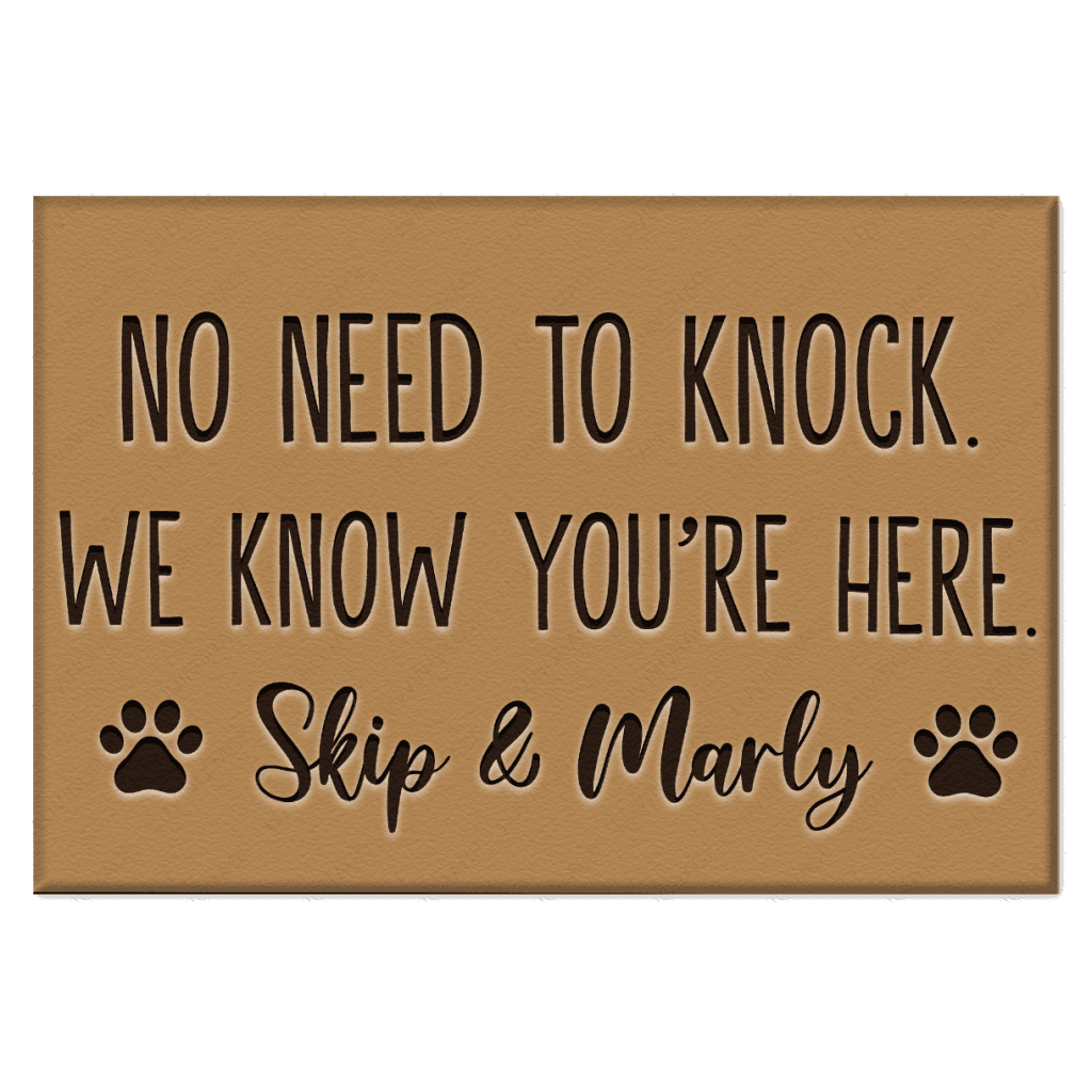 Custom Pet Name No Need to Knock We Know You're Here, Funny Doormat, Dog Welcome Mat