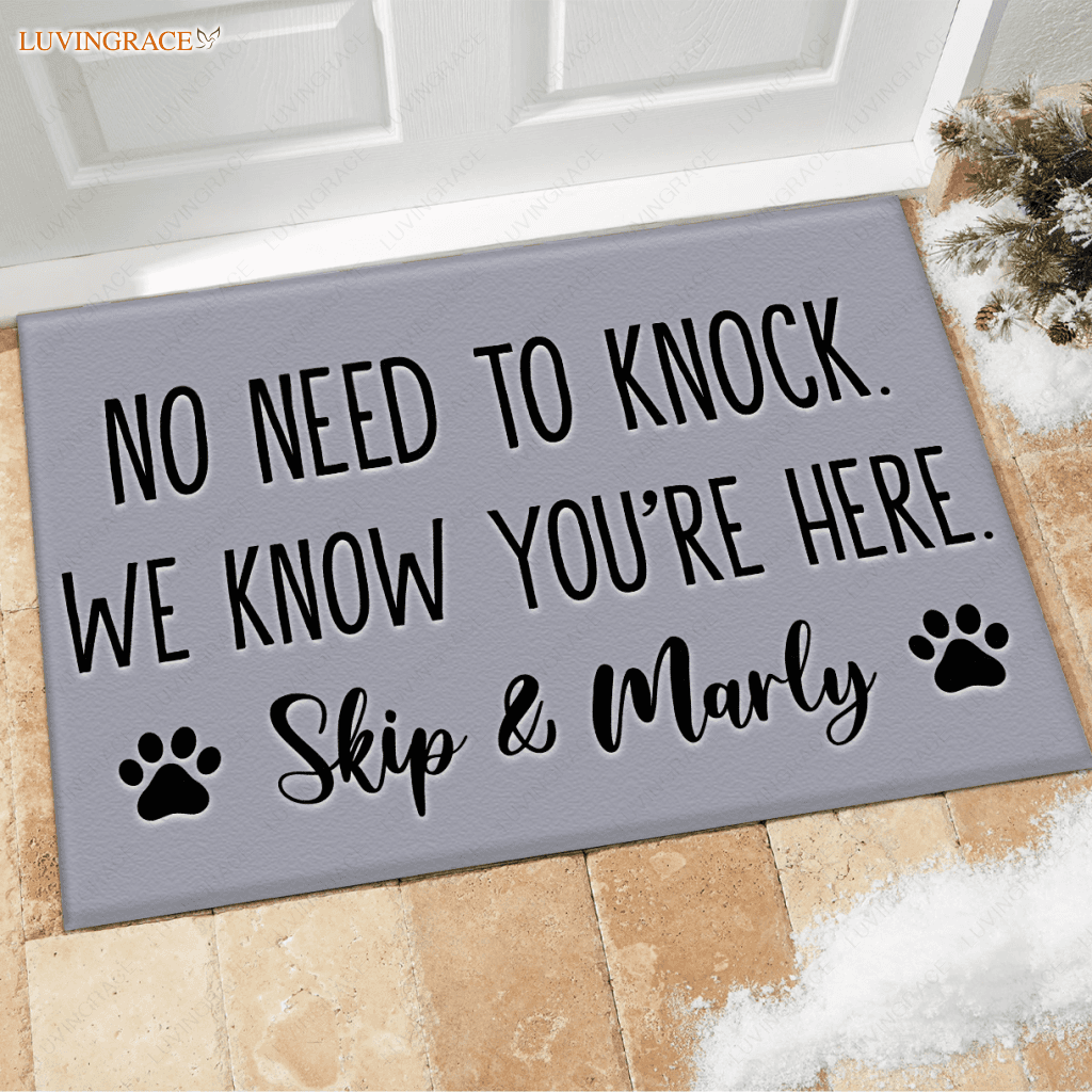 Custom Pet Name No Need To Knock We Know Youre Here Funny Doormat Dog Welcome Mat