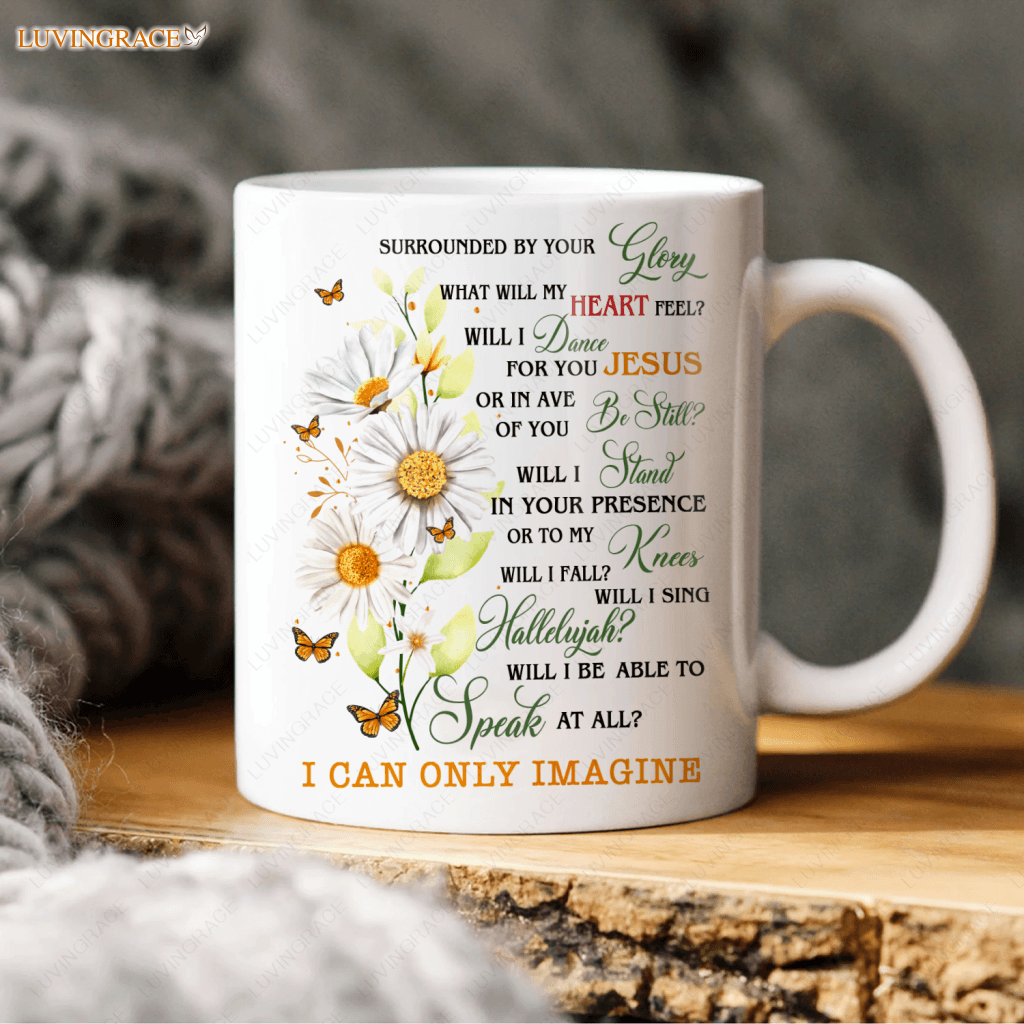 Daisy Butterfly Surrounded By Your Glory Mug Ceramic