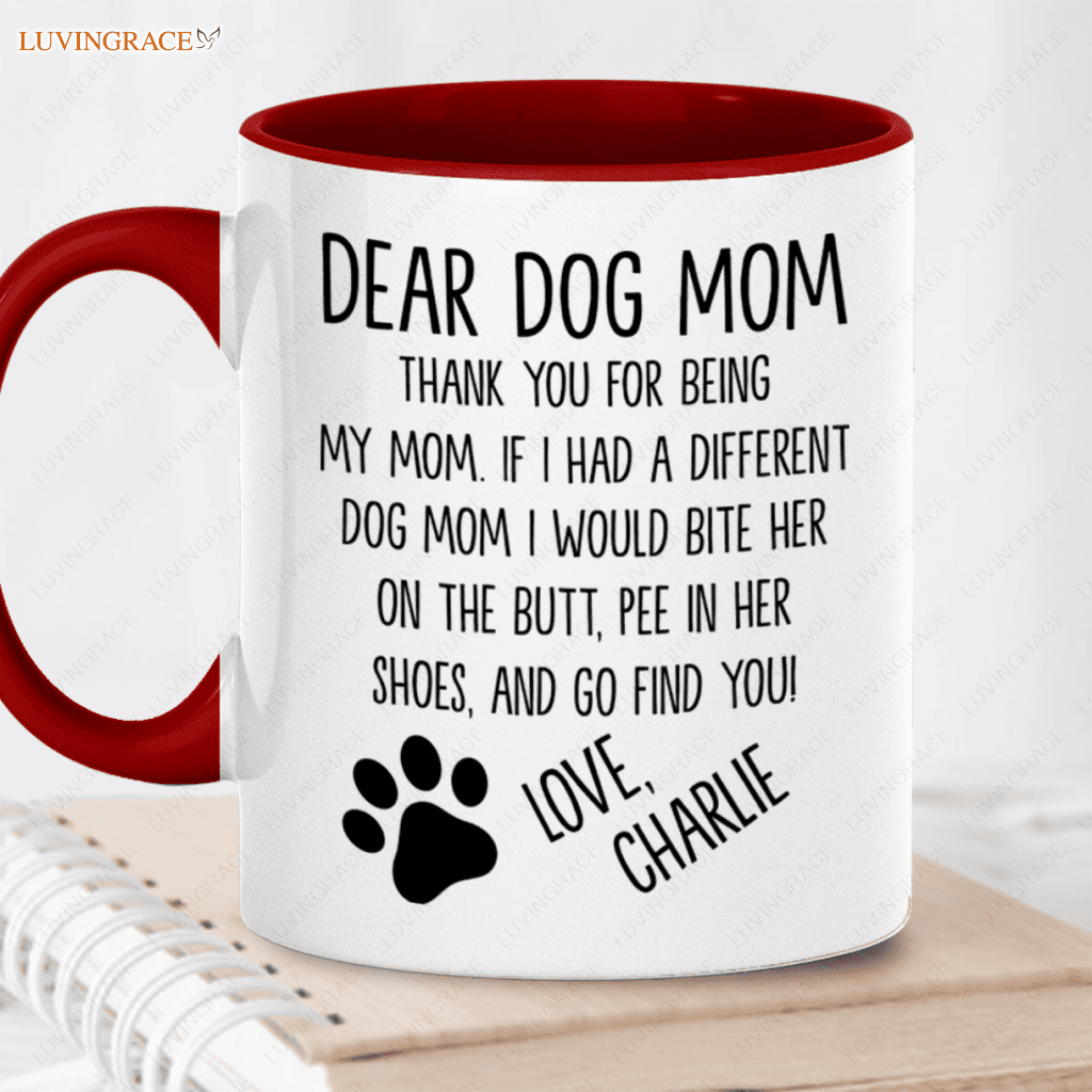 Dear Dog Mom - Personalized Custom Mug Ceramic