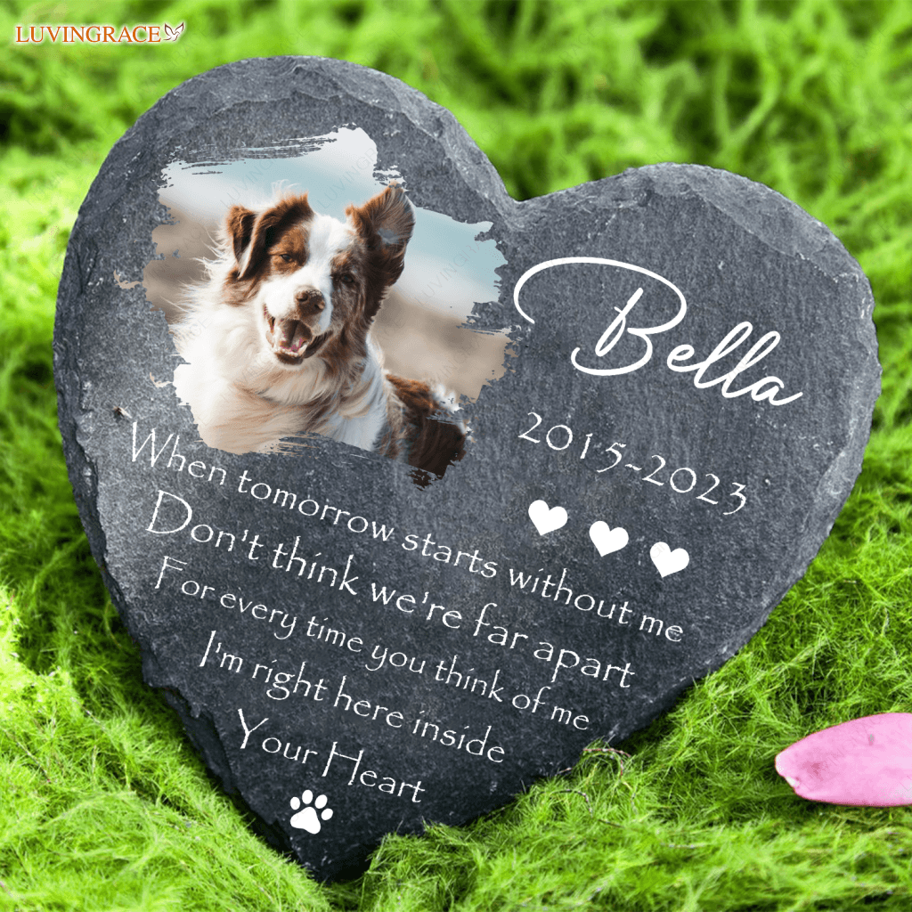 Dog Photo When Tomorrow Starts Without Me Custom Memorial Stone Pet Gifts - Personalized Tombstone