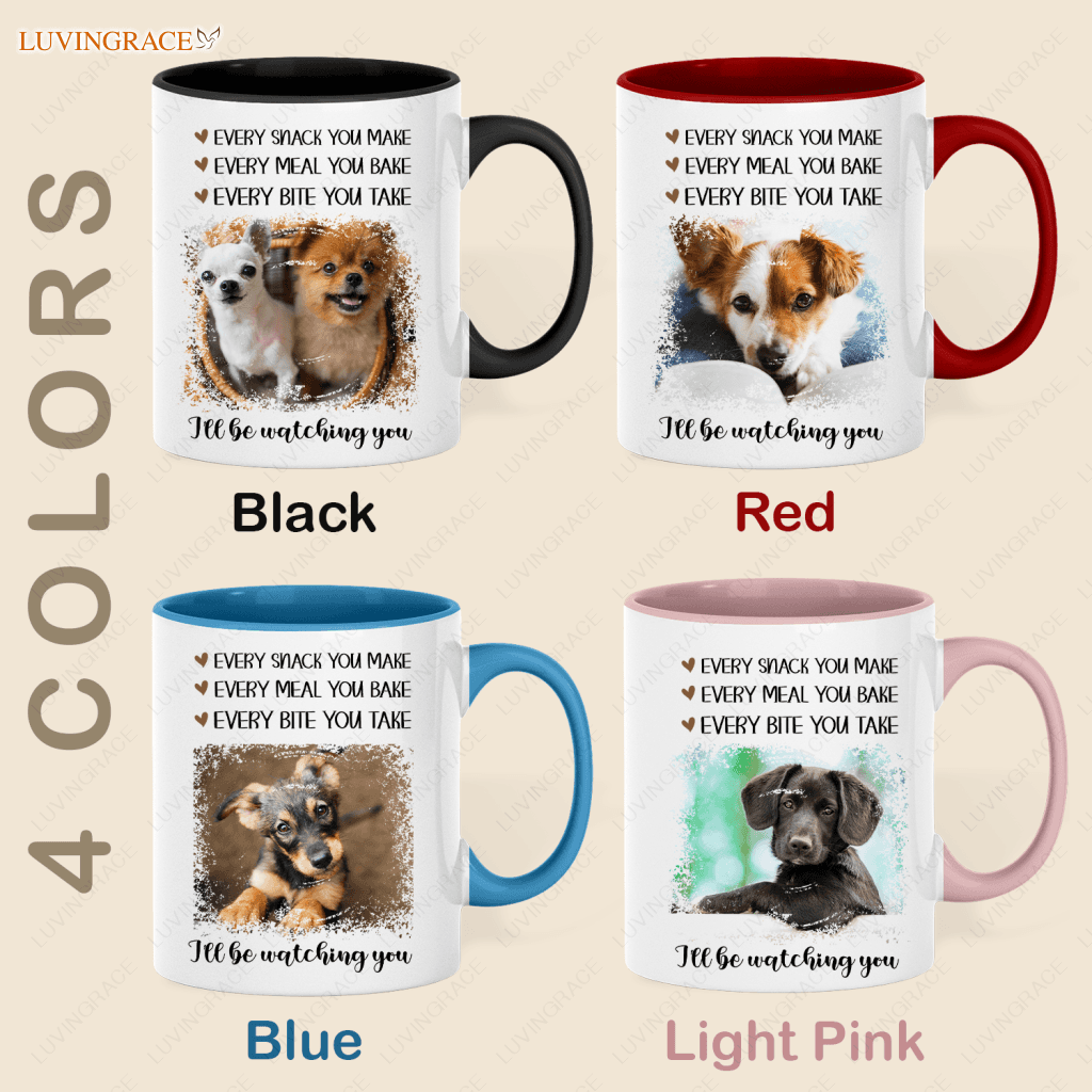 Every Snack You Make Ill Be Watching - Personalized Custom Mug Ceramic