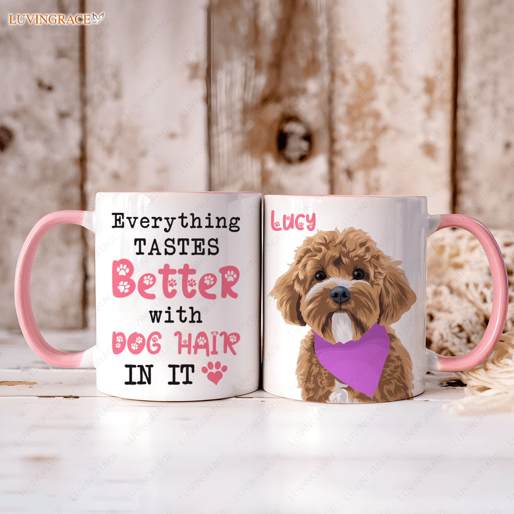 Everything Tastes Better With Dog Hair In It - Personalized Custom Accent Mug Ceramic