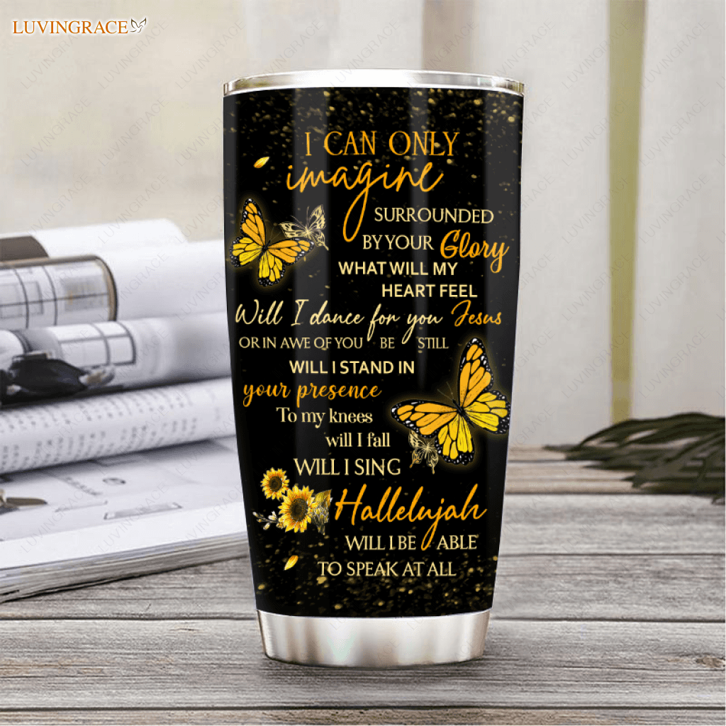 Faith Butterfly Of Glory Personalized Tumbler Tumbler