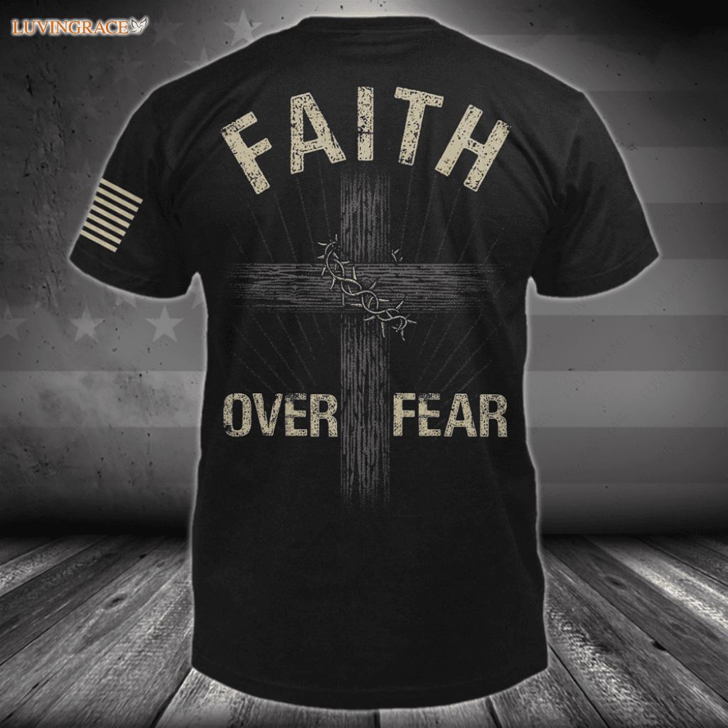 Faith Over Fear Tshirt Shirt