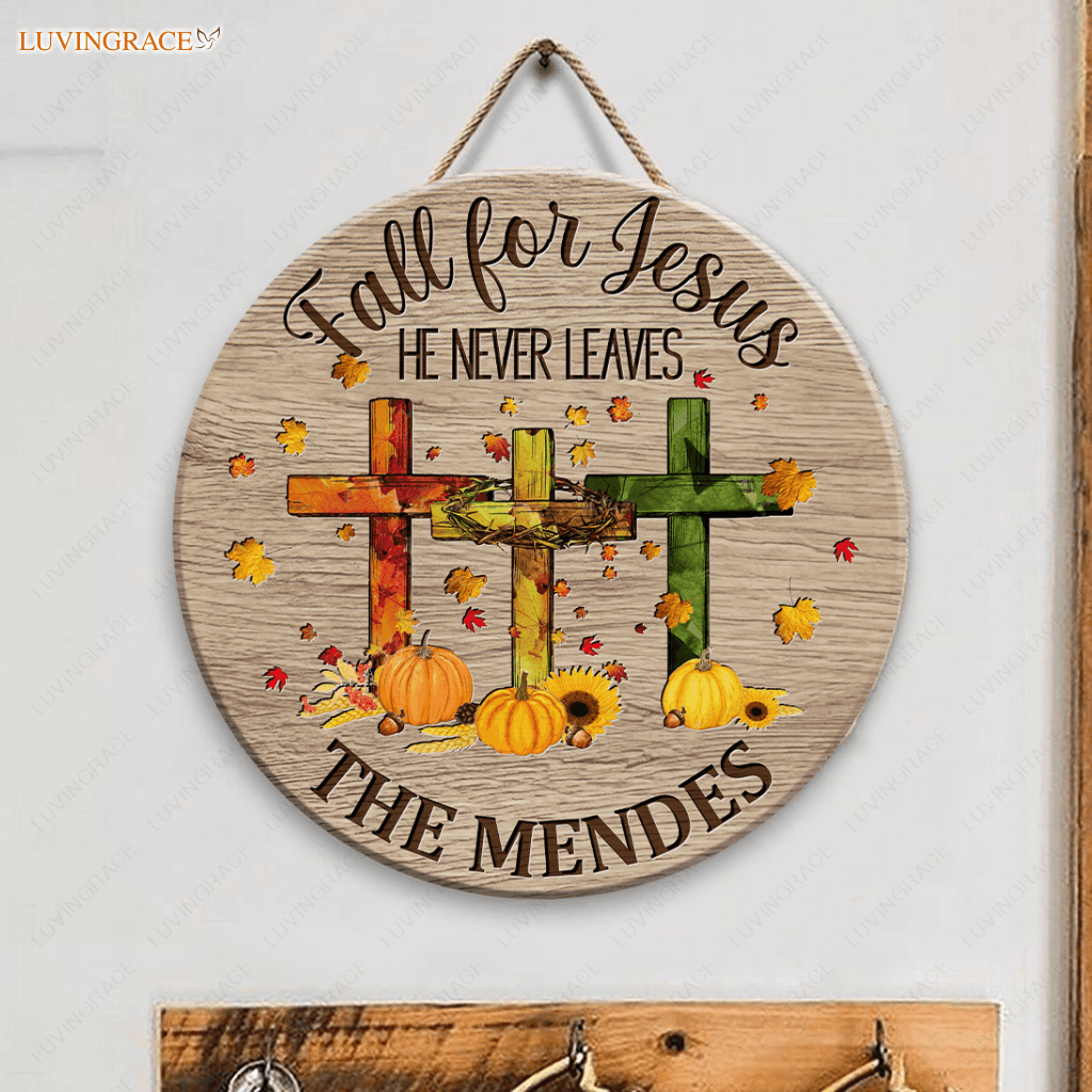 Fall For Jesus He Never Leaves Personalized Circle Sign Wood