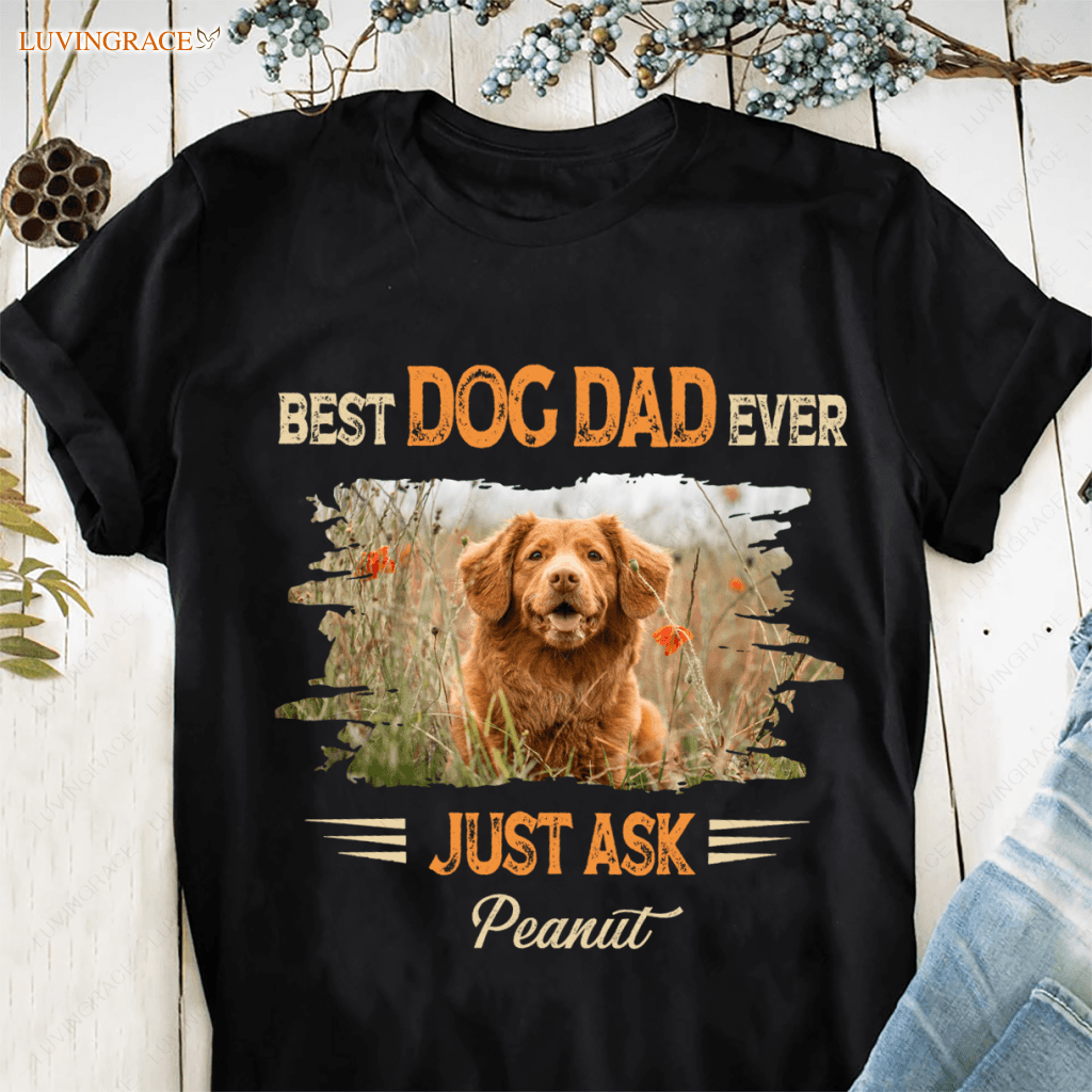 Fathers Day Personalized Shirt Best Dog Dad Ever Just Ask