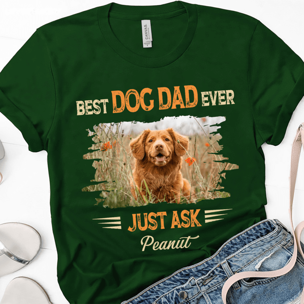 Father's day Personalized Shirt Best Dog Dad Ever Just Ask
