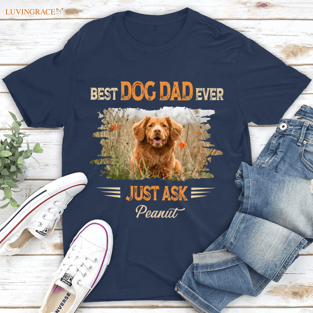 Fathers Day Personalized Shirt Best Dog Dad Ever Just Ask