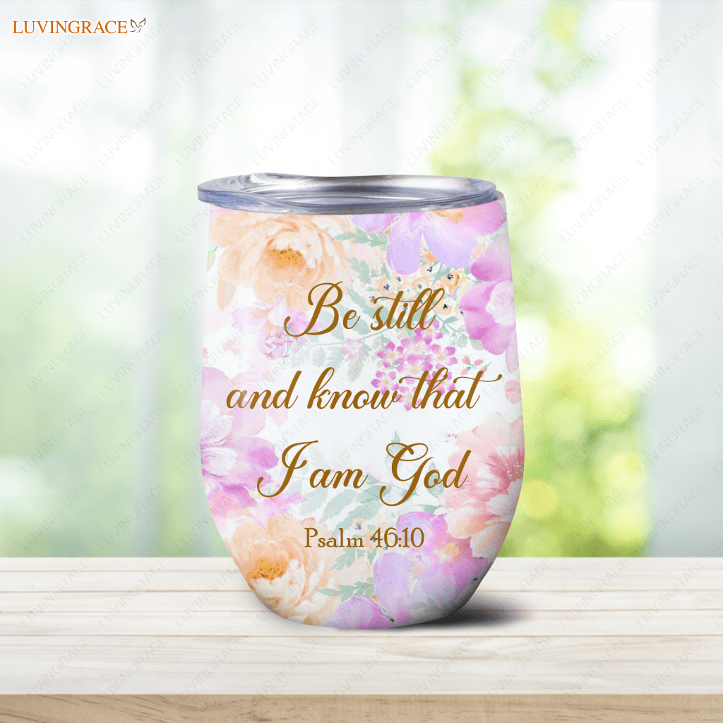 Floral Be Still And Know Wine Tumbler