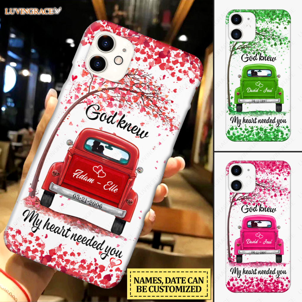 God Knew My Heart Need You Personalized Phone Case