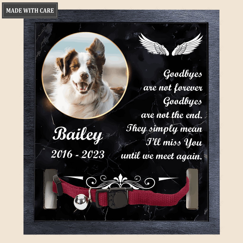 Goodbyes Are Not Forever - Personalized Custom Pet Memorial Sign