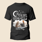 I love you to the moon and back - Personalized Custom Unisex T-Shirt