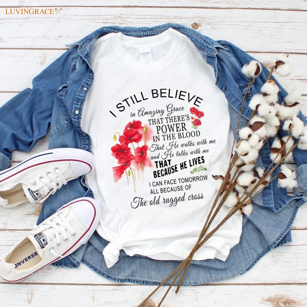 I Still Believe In Amazing Grace Classic T-Shirt Shirt