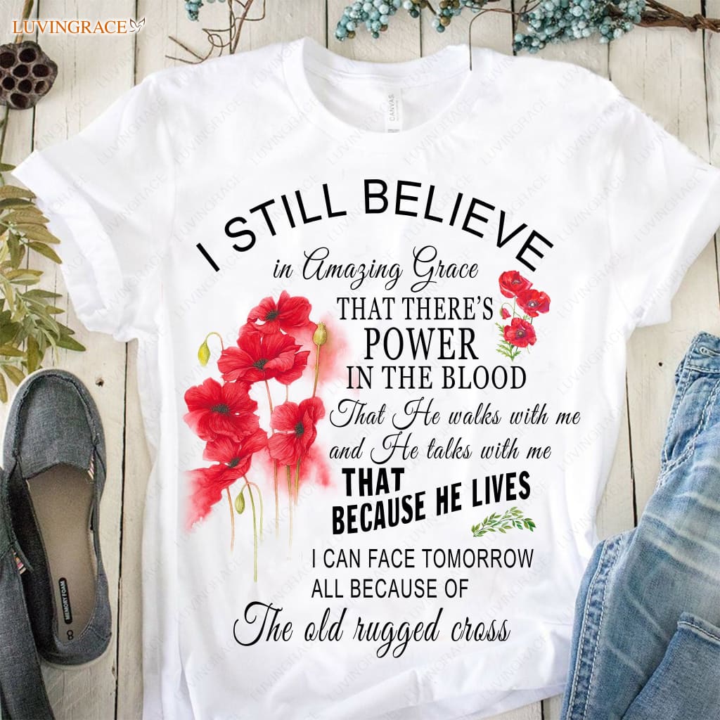 I Still Believe In Amazing Grace Classic T-Shirt Shirt