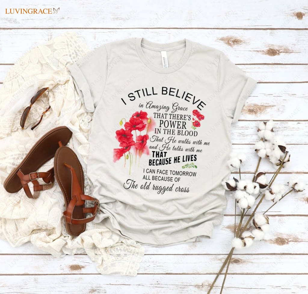 I Still Believe In Amazing Grace Classic T-Shirt Shirt
