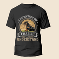 If you don't have one you'll never understand - Personalized Custom Unisex T-Shirt